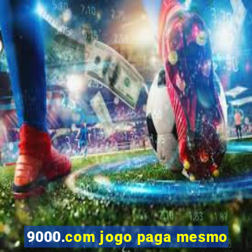 9000.com jogo paga mesmo